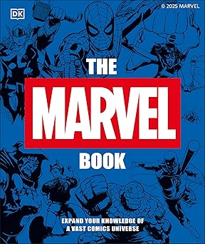 The Marvel Book New Edition: Expand Your Knowledge of the a Vast Comics Universe - Hardback