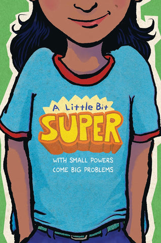 A Little Bit Super: With Small Powers Come Big Problems - Hardback