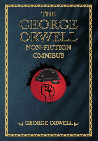 The George Orwell Non-Fiction Omnibus - Hardback