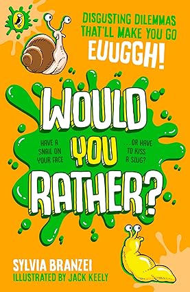 Would You Rather?: Disgusting dilemmas that’ll make you go, euughhh!  - Paperback
