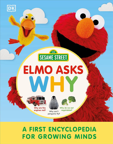 Sesame Street Elmo Asks Why?: A First Encyclopedia for Growing Minds - Hardback