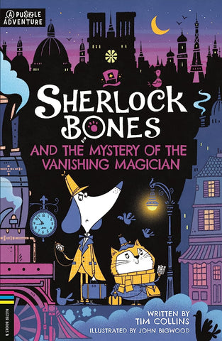 Sherlock Bones And The Mystery Of The Vanishing Magician: A Puzzle Quest - Paperback