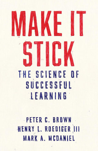 Make It Stick : The Science Of Successful Learning - Paperback