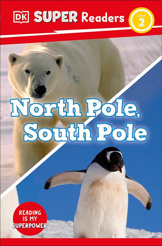 DK Super Readers Level 2 North Pole, South Pole - Paperback