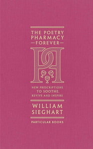 The Poetry Pharmacy Forever - Hardback