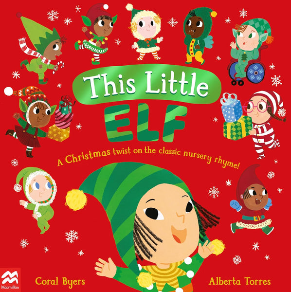 This Little Elf : A Christmas Twist on the Classic Nursery Rhyme! - Paperback
