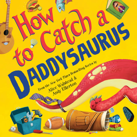 How To Catch A Daddysaurus - Hardback