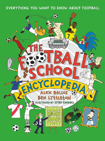 The Football School Encyclopedia: Everything you want to know about football - Hardback
