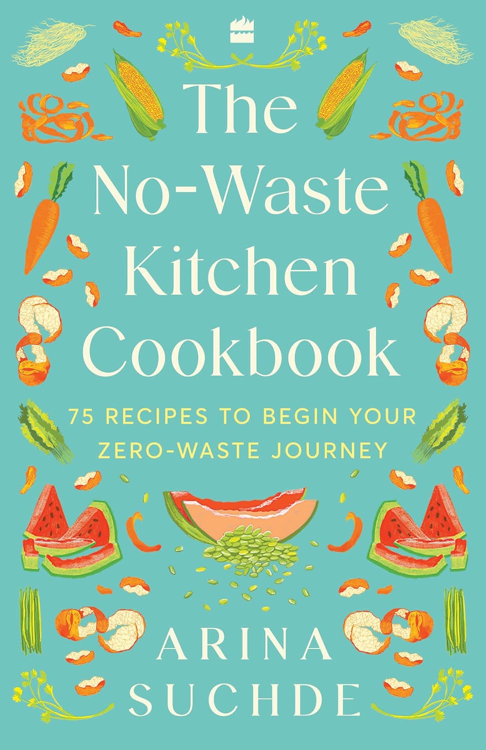 The No-Waste Kitchen Cookbook - Paperback