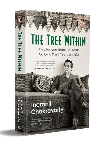 The Tree Within : The Mexican Nobel Laureate writer Octavio Paz’s Years in India - Paperback