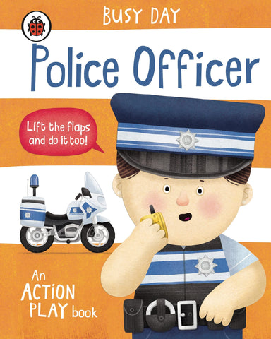 Busy Day: Police Officer: An action play book - Board Book