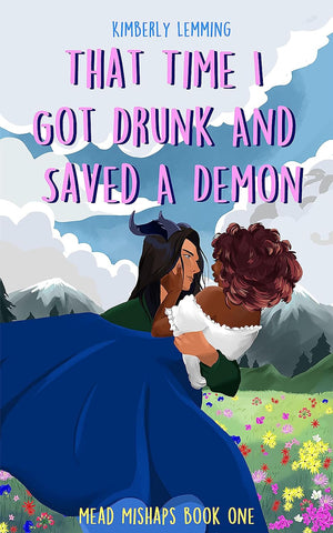 Mead Mishaps #1 : That Time I Got Drunk and Saved a Demon - Paperback