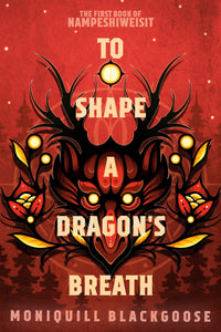 Nampeshiweisit #1: To Shape a Dragon's Breath - Paperback