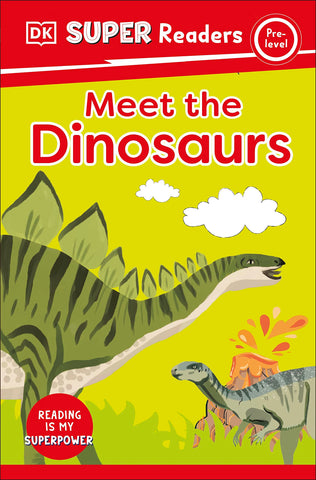 Dk Super Readers Pre-Level Meet The Dinosaurs - Paperback