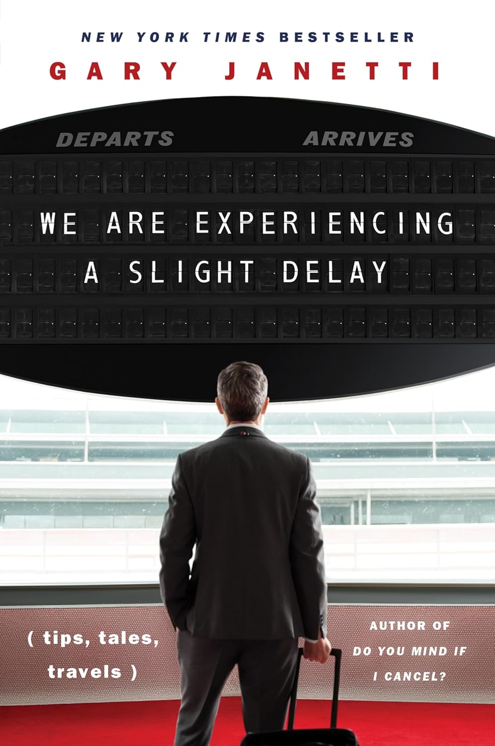 We Are Experiencing a Slight Delay : Tips, Tales, Travels - Paperback