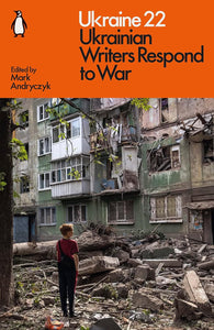 Ukraine 22: Ukrainian Writers Respond to War - Paperback