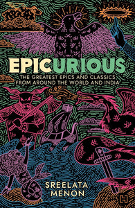 Epicurious: The Greatest Epics and Classics from around the World and India - Paperback