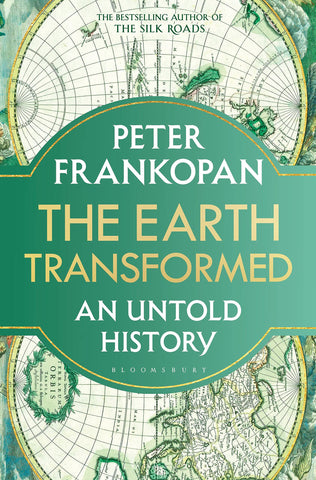 The Earth Transformed: An Untold History - Hardback