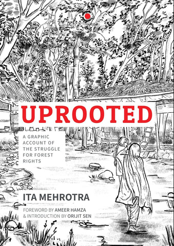 Uprooted : A Graphic Account of the Struggle for Forest Rights - Paperback