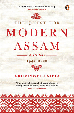The Quest for Modern Assam: A History 1942-2000 - Hardback