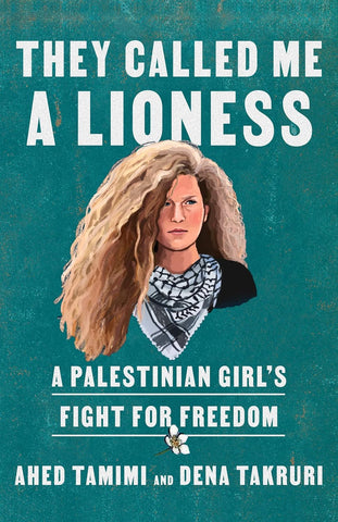 They Called Me a Lioness : A Palestinian Girl's Fight for Freedom - Paperback