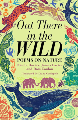 Out There in the Wild : Poems on Nature  - Hardback