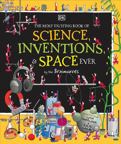 The Most Exciting Book Of Science, Inventions, And Space Ever By The Brainwaves - Hardback