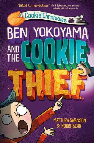 Ben Yokoyama And The Cookie Thief: 4 (Cookie Chronicles).