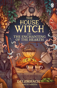 The House Witch #1 : The House Witch and The Enchanting of the Hearth - Paperback