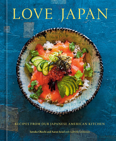 Love Japan: Recipes from our Japanese American Kitchen [A Cookbook] - Hardback