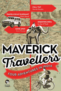 Maverick Travellers Four Adventures In India - Paperback