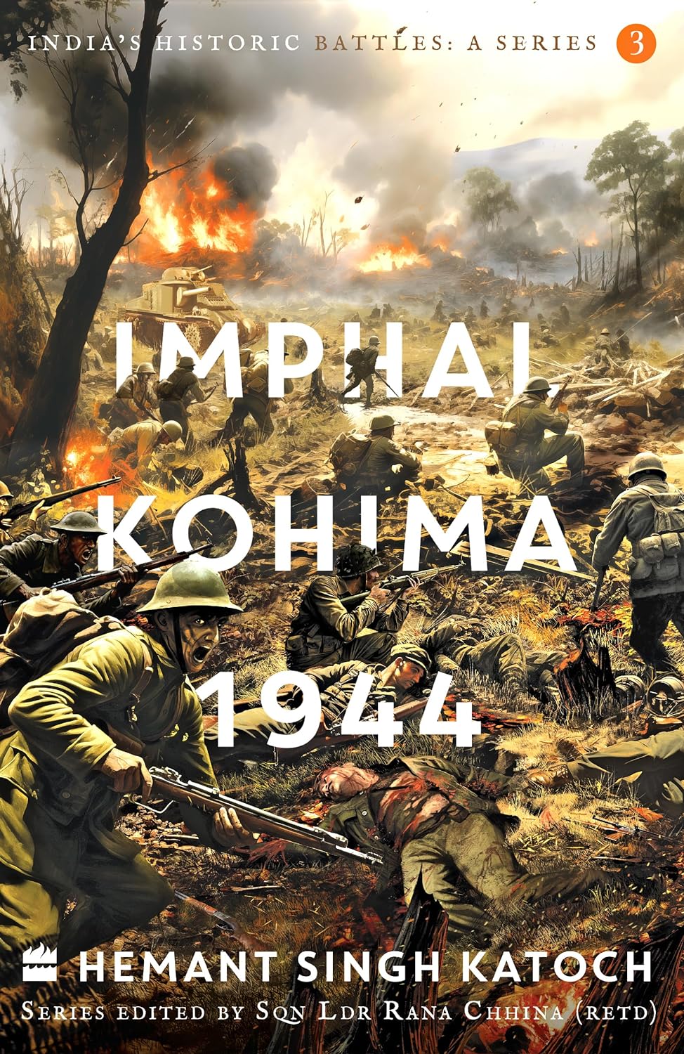 India`s Historic Battles : Imphal-Kohima,1944 - Paperback