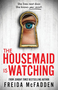 The Housemaid #3 The Housemaid Is Watching - Paperback