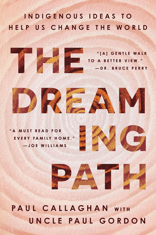 The Dreaming Path : Indigenous Ideas to Help Us Change the World - Hardback