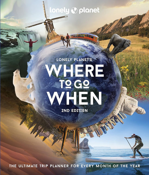 Lonely Planet Where to Go When - Hardback