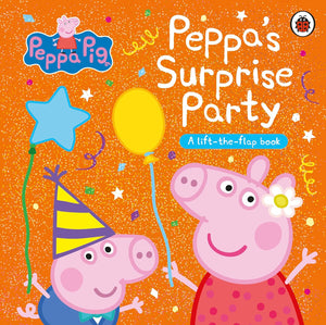 Peppa Pig: Peppa's Surprise Party: A Lift-the-Flap Book - Board book