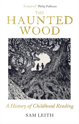 The Haunted Wood : A History Of Childhood Reading - Paperback