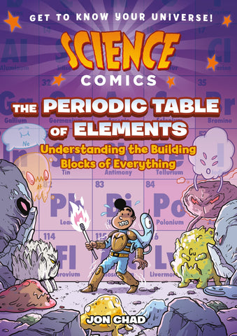 Science Comics: The Periodic Table of Elements: Understanding the Building Blocks of Everything - Paperback