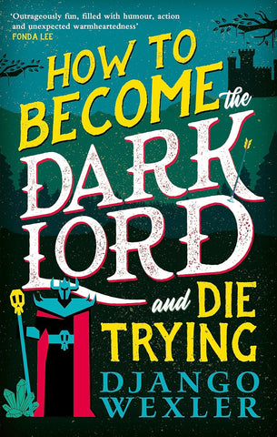 How To Become The Dark How to Become the Dark Lord and Die Trying - Paperback