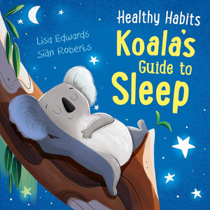 Healthy Habits : Koala`S Guide To Sleep - Paperback