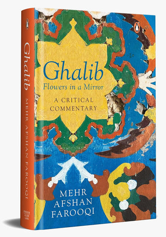 Ghalib : Flowers In A Mirror - Hardback