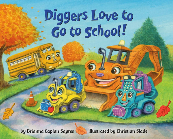 Diggers Love to Go to School!  - Board book