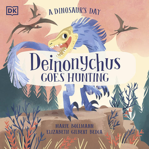 A Dinosaur's Day : Deinonychus Goes Hunting - Paperback