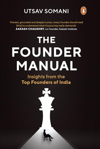 The Founder Manual: Insights from the Top Founders of India - Hardback
