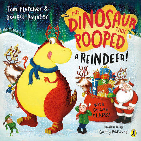 The Dinosaur that Pooped a Reindeer!: A festive lift-the-flap adventure - Paperback