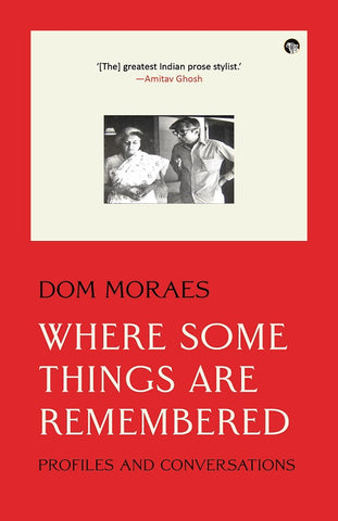 Where Some Things Are Remembered : Profiles And Conversations - Paperback