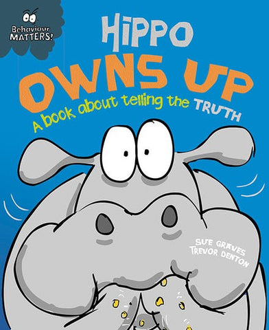 Behaviour Matters : Hippo Owns Up - A book about telling the truth - Paperback