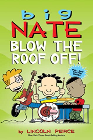 Big Nate Comic #22 : Blow the Roof Off! - Paperback
