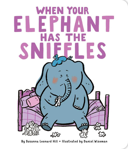 When Your Elephant Has the Sniffles -Board book
