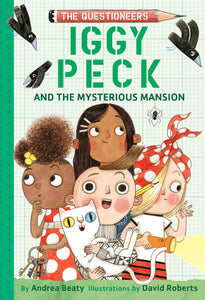 Questioneers Chapter Books #3 : Iggy Peck and the Mysterious Mansion - Hardback
